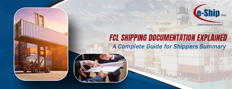 FCL Shipping Documentation Explained: A Complete Guide for Shippers