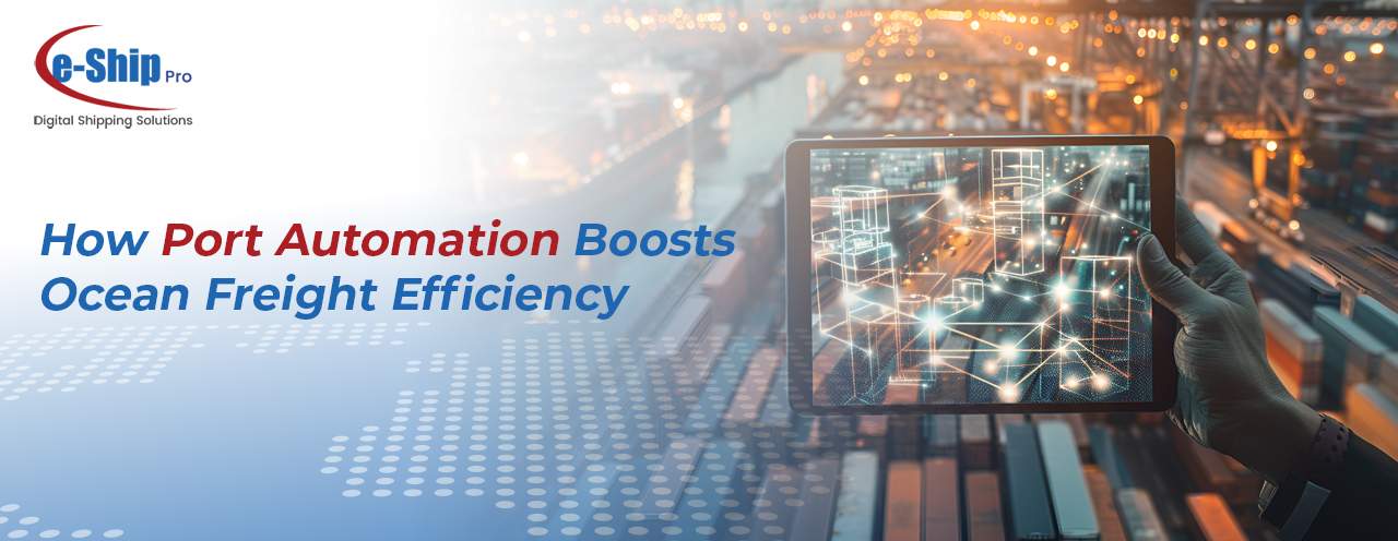 How Port Automation Boosts Ocean Freight Efficiency